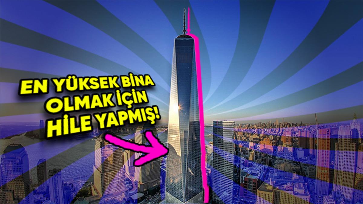 One World Trade Center Amerika’nın En Yüksek Binası Unvanını Almak İçin Nasıl Bir Hile Yaptı?