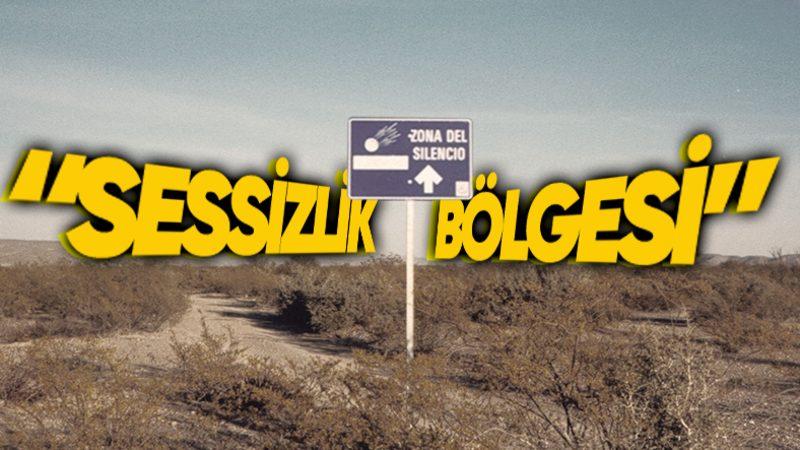 Radyo Sinyallerinin Kesilip Pusulaların Çalışmadığı Meksika’nın Filmlerden Çıkmış Gibi Görünen Sessizlik Bölgesi