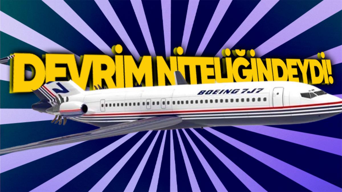 Bir Zamanlar Yakıt Tasarrufunu Maksimum Düzeye Çıkarabilecek Olan Boeing 7J7 Neden Tarihin Tozlu Sayfalarına Gömüldü?