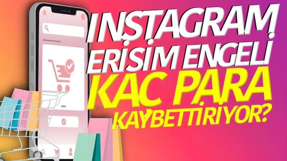 Instagram’a Erişim Engeli Getirmek, Türkiye Ekonomisine Kaç Para Kaybettiriyor?