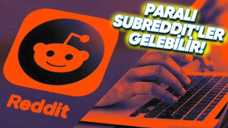Reddit, Yapay Zekâ Destekli Arama Sonuçları Üzerinde Çalışıyor: Ücretli Subreddit’ler de Yolda!