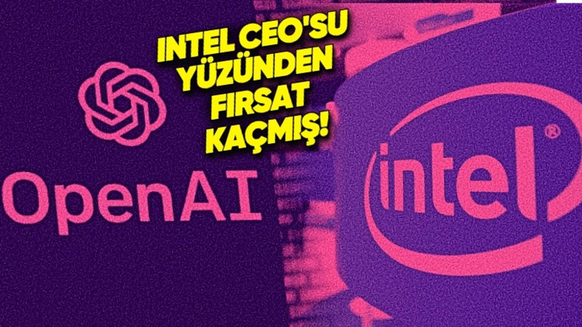 Intel, Yıllar Önce "Para Boşa Gidecek" Diyerek ChatGPT’nin Geliştiricisi OpenAI’ı Satın Almayı Reddetmiş