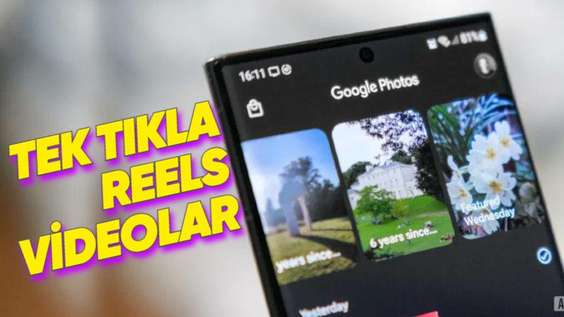 Google Fotoğraflar’a Tek Tıkla Reels, TikTok Tarzı Videolar Oluşturmanızı Sağlayacak Özellik Geliyor