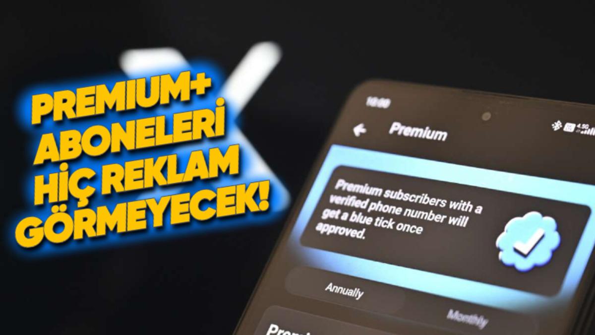 X, Premium+ Aboneleri İçin Bütün Reklamları Kaldırdı (O Fiyatı Verdikten Sonra Bi’ Zahmet)