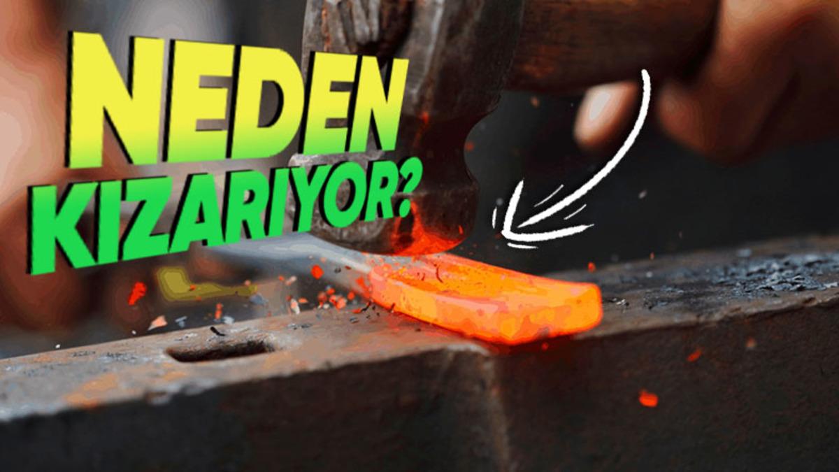 Fizik Derslerinde Uyuyanlar Seri Üzgün: Isınan Demir Niye Kızarır?