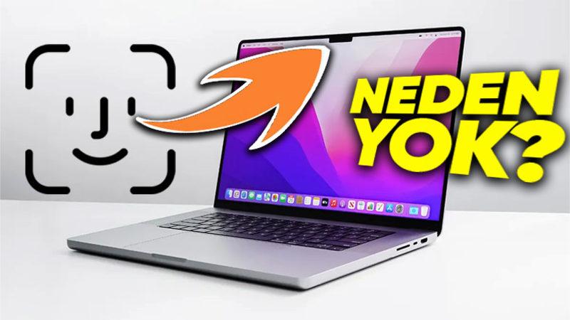 Üstün Teknolojilerle Donatılmış MacBook’larda Neden Face ID Kullanılmıyor?
