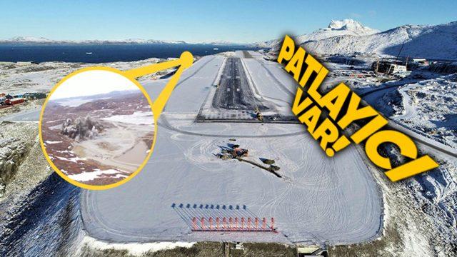 Grönland Gibi Kuzey Kutbu Ülkelerindeki Havaalanları Neden Patlayıcılarla İnşa Ediliyor?