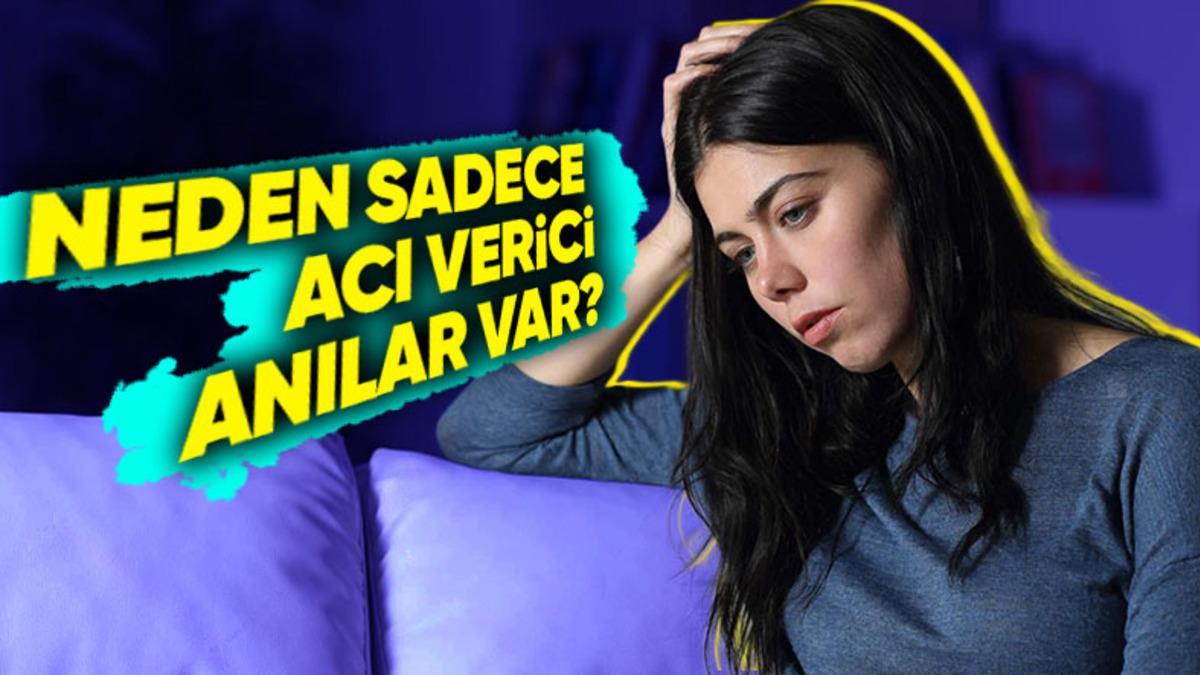 Mutlu Anılarımızı Kolayca Unuturken Mutsuz Olanları Neden Uzun Bir Süre Hatırlarız? (Aslında Hafızamız Bize Bir İyilik Yapıyor)