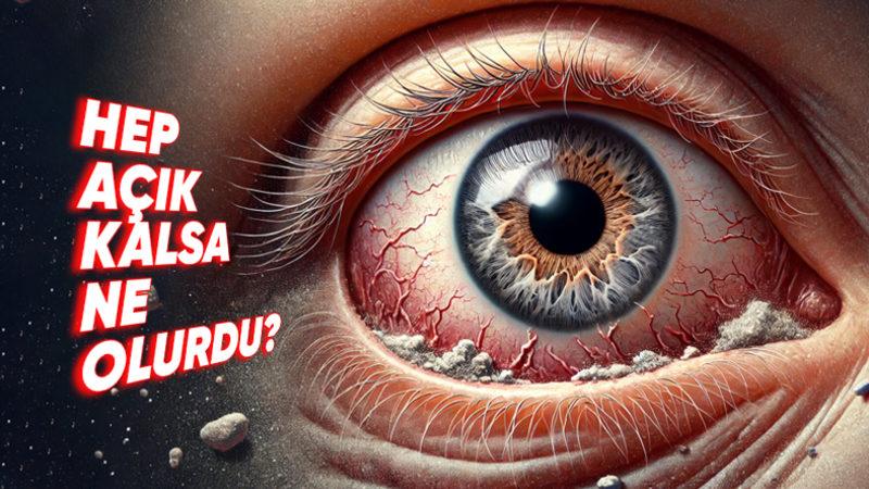 Göz Kapaklarımızın Durmadan Hareket Edip Kırpılmasındaki Sebep Ne? Sadece Fiziksel Değil Psikolojik Etkileri de Var!