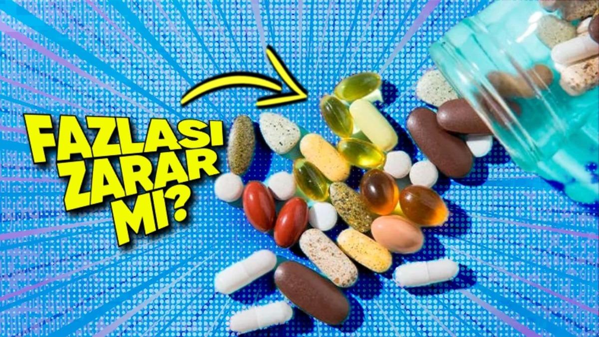 Tıpkı İlaçlar Gibi Vitaminleri de Fazla İçtiğimizde Hayati Tehlike Oluşturur mu?