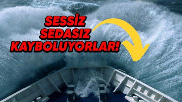 Yüzlerce Can Kaybından Sessiz Sedasız Kayıplara Karışan Gemilere: Dünyanın En Tehlikeli Denizleri