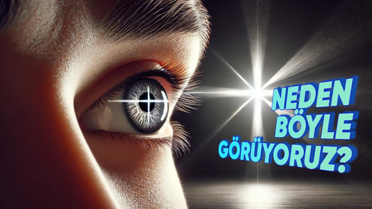 Işığa Gözlerinizi Kısarak Bakınca Artı Şekli Görüyorsanız Yalnız Değilsiniz! İyi de Neden Normal Görmüyoruz?