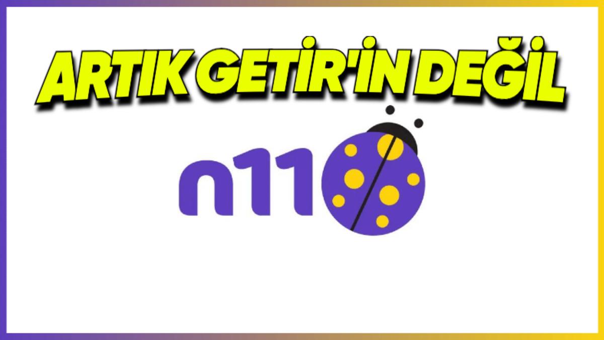 Getir, n11’i Başka Bir Şirkete Devretti! İşte Yeni Sahibi