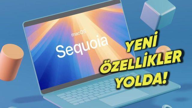 MacBook’lara Yapay Zekâ Getirecek macOS Sequoia’nın Ne Zaman Yayımlanacağı Açıklandı