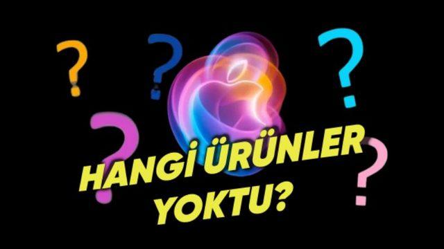 Apple Etkinliğinde Çok Beklesek de Tanıtılmayan Ürünler