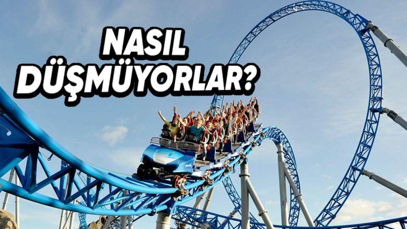 Roller Coaster’ların Arkasındaki Dâhiyane Mekanizma: Peki İnsanlar Bu Yükseklikte Nasıl Savrulmuyor?