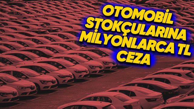 Ticaret Bakanlığı Otomobil Stokçuluğu Yapanlara Kaç Para Ceza Kesildiğini Açıkladı (1 Otomobil Parası...)