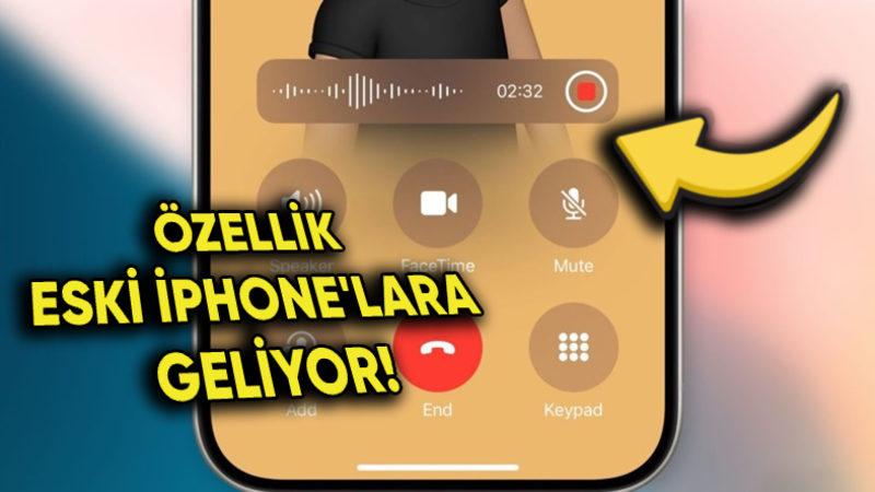 Sesli Aramaları Kaydetme ve Yazıya Dökme Özelliği Daha Fazla iPhone Modeline Geliyor