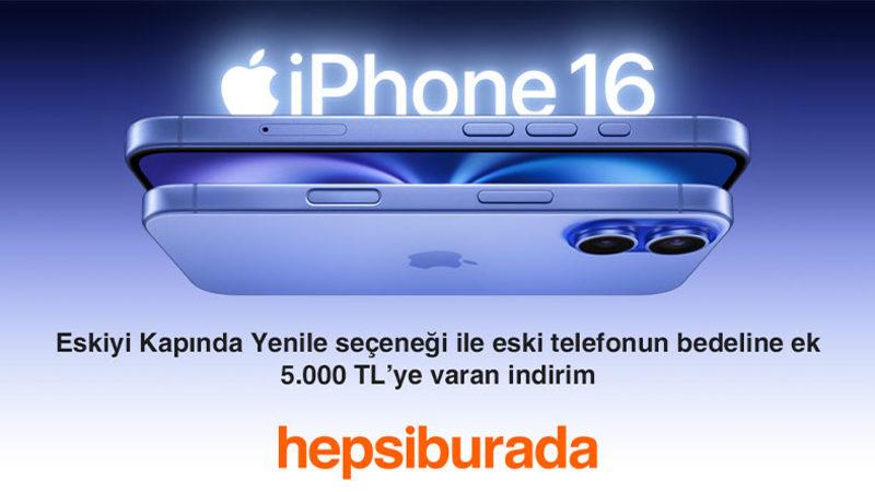 iPhone 16 ve iPhone 16 Pro Ailesi Özel Fırsatlarla Hepsiburada’da Satışa Sunuldu