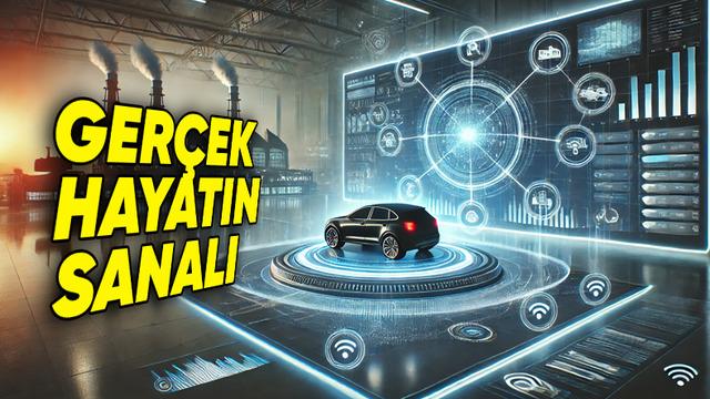 Sanal Kopyalarla Gerçek Dünyayı Takip Etmede Kullanılan Dijital İkiz, Neden Geleceğin Önemli Teknolojileri Arasında Gösteriliyor?