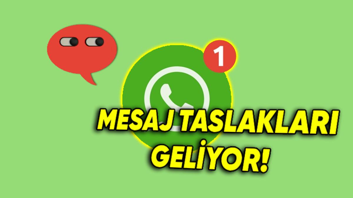 Yazıp Yazıp Göndermeyi Unutma Devri Bitiyor: WhatsApp’a Mesaj Taslakları Geliyor!