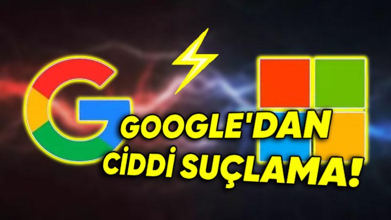 Google’dan Microsoft’a Büyük Suçlama: "Bulut Pazarında Rekabeti Engelliyor!"