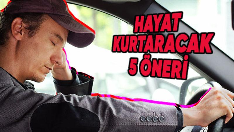 Araba Kullanırken Uykunuzun Gelmemesi İçin Kulak Vermeniz Gereken 5 Öneri