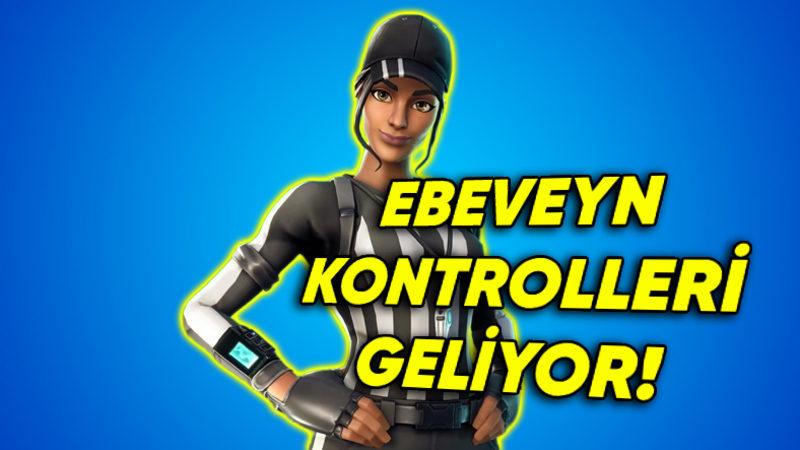 Fortnite’a Ebeveyn Kontrolleri Geliyor (Saatlerce Oynamaya Son...)