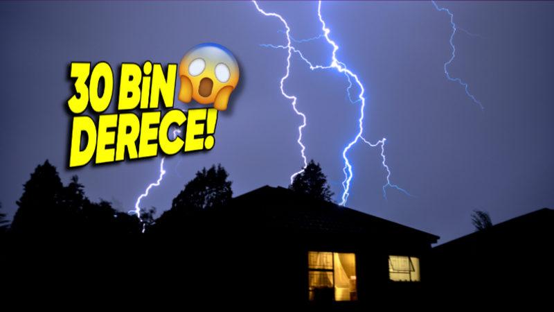 Yıldırımın Sıcaklığı Güneş’ten ‘5 Kat’ Daha Fazlaysa Düştüğünde Nasıl Oluyor da Dünya Yanmıyor?