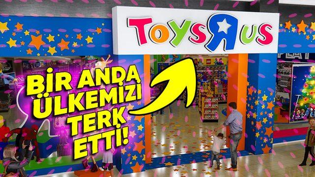 Çocukluğumuzun En Renkli Anılarını Yaratan Toys R Us, Neden Sessiz Sedasız Ülkemizi Terk Etti?