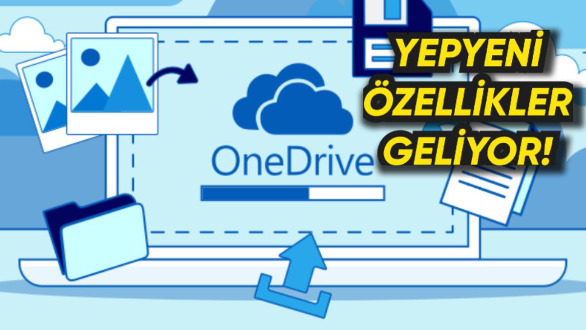 Microsoft OneDrive’ı Çok Daha Kullanışlı Hâle Getirecek Yeni Özellikleri Açıklandı
