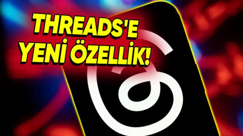 Meta Hâlâ Threads’e Kullanıcı Çekmeye Çalışıyor: Uygulamaya Yeni Bir Özellik Daha Geldi!