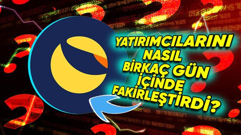 LUNA’nın Çöküşü, Nasıl Yatırımcıların Birkaç Gün İçinde Fakirleşmesini Sağlayarak Kripto Para Dünyasında Skandal Yarattı?