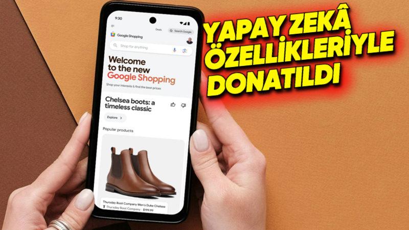 Google Alışveriş Baştan Aşağı Yenilendi: İşte Aradığınız Ürünü Kolayca Bulmanızı Sağlayacak Yeni Özellikleri