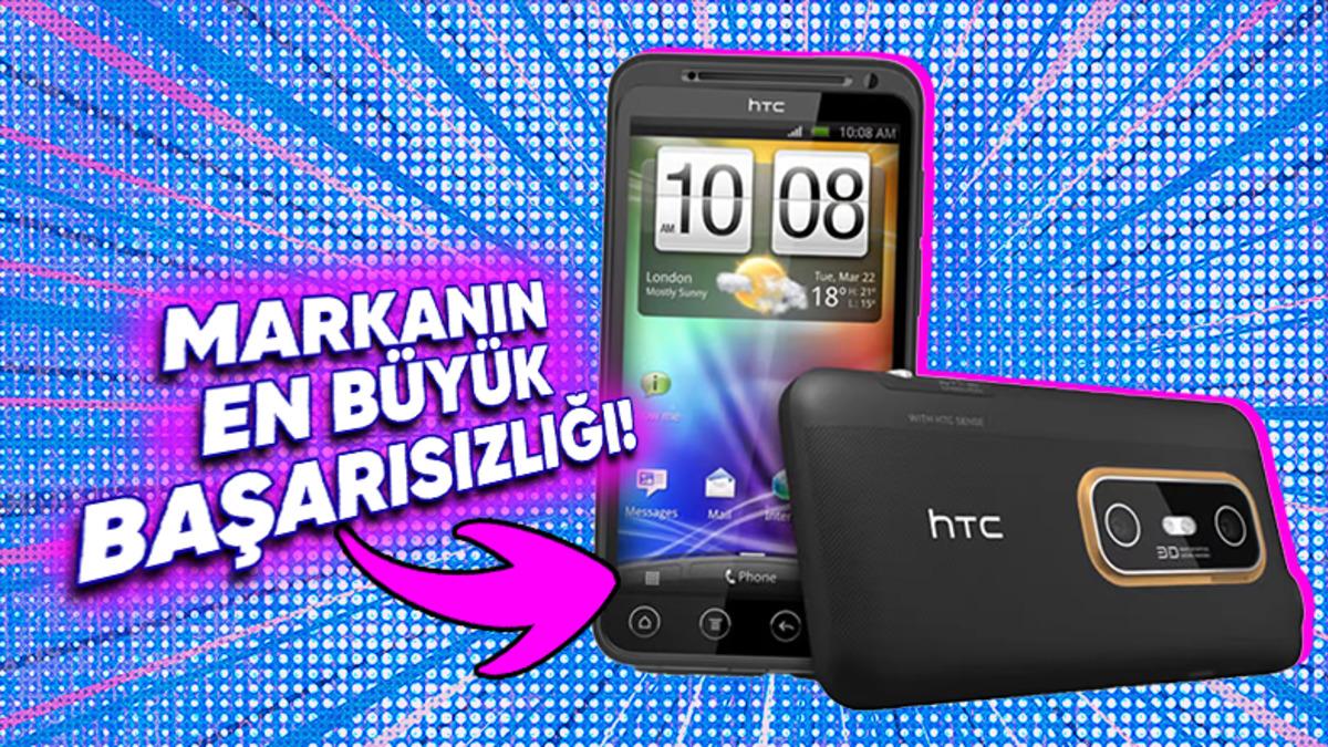 HTC’nin Döneminin İleri Teknolojisini Barındıran Telefonu Nasıl Marka İçin Büyük Bir Utanç Kaynağı Oldu?