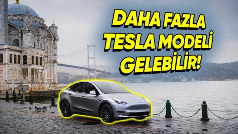 Farklı Tesla Modelleri de Türkiye’de Satışa Sunulabilir: İşte Nedeni