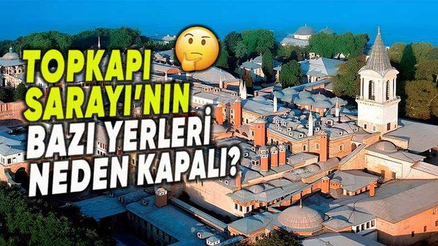 Topkapı Sarayı’nda da Olduğu Gibi Bazı Tarihî Yerlerde Neden Her Alan Ziyaretçilere Açılmıyor? (Sakladıkları Bir Şey mi Var?)