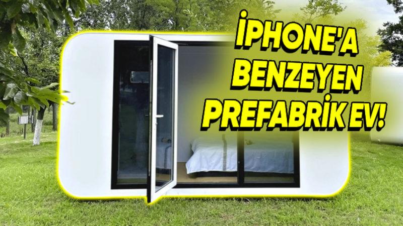 iPhone’a Benzeyen Prefabrik Ev Tam 17.000 Dolara Satılıyor (Bunu Kim Alır Demeyin...)