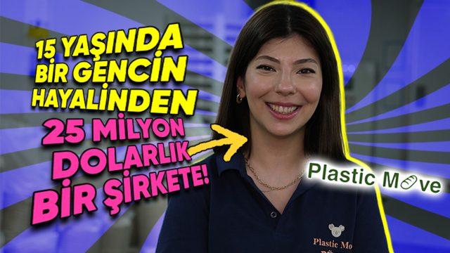 Büşra Köksal’ın 15 Yaşında Temellerini Attığı ve 25 Milyon Dolarlık Bir Şirkete Dönüşen Plastic Move’un Başarı Hikâyesi