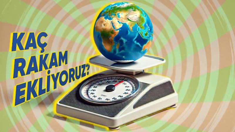 Dünya’yı Tartıya Koysak Kaç Kilo Gelirdi? Karşımızda Hayal Bile Edemeyeceğimiz Bir Sayı Var!