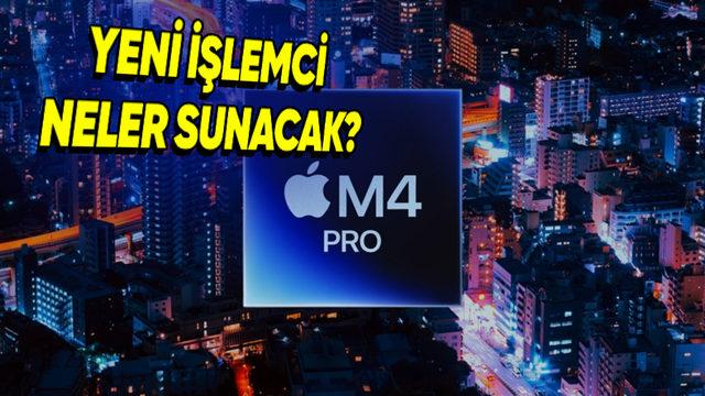 Apple Ürünlerinin Yeni Canavarı M4 Pro Tanıtıldı (Apple’a Göre Dünyanın En Hızlı CPU Çekirdeğine Sahip)