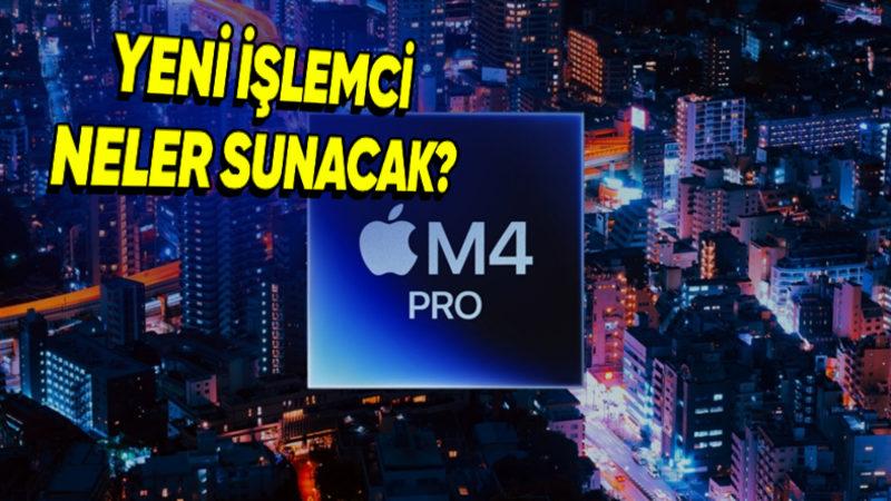 Apple Ürünlerinin Yeni Canavarı M4 Pro Tanıtıldı (Apple’a Göre Dünyanın En Hızlı CPU Çekirdeğine Sahip)