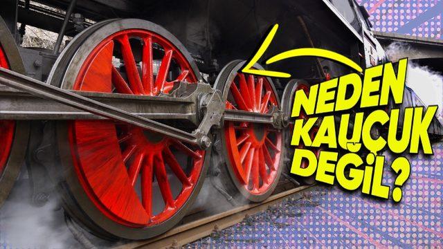 Diğer Araçların Aksine Tren Tekerlekleri Neden Kauçuk Değil de Metal? Kauçuk Olsa Vay Hâlimize...
