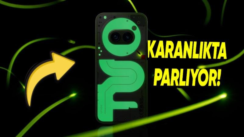 Karanlıkta Parlayan Yeni Nothing Phone 2a Plus Modeli Tanıtıldı (Yalnızca 1.000 Adet Üretilecek)