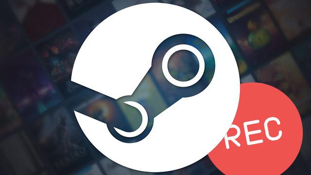 Artık Her Yer Oyun Videoları ile Dolacak: Steam’in Oyun Kaydı Özelliği Kullanıma Sunuldu