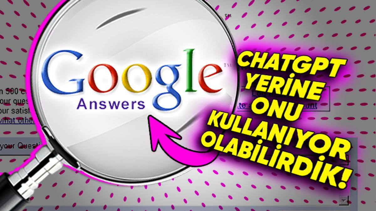 Bugün ChatGPT Yerine Onu Kullanıyor Olabilirdik: Google’ın İlkel ChatGPT’si Google Answers’ın Başına Neler Geldi?