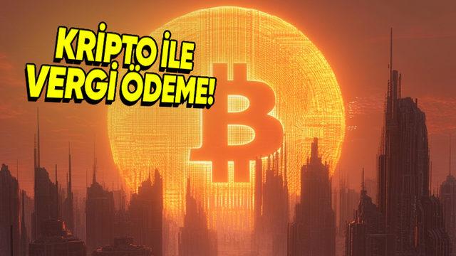 Artık Vergiler Bitcoin ile Ödenebilecek (Tabii Henüz Ülkemizde Değil)