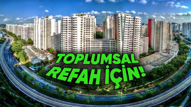 Darısı Bizim Başımıza: Singapur’da Nasıl Herkes Kolayca Ev Sahibi Olabiliyor? (Devletin Çok Mantıklı Bir Amacı Var)
