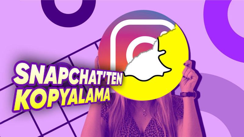 Snapchat Nasıl Oldu da Instagram’daki En Çok Kullandığımız Yerlerden Birinin Doğuşuna Sebep Oldu?