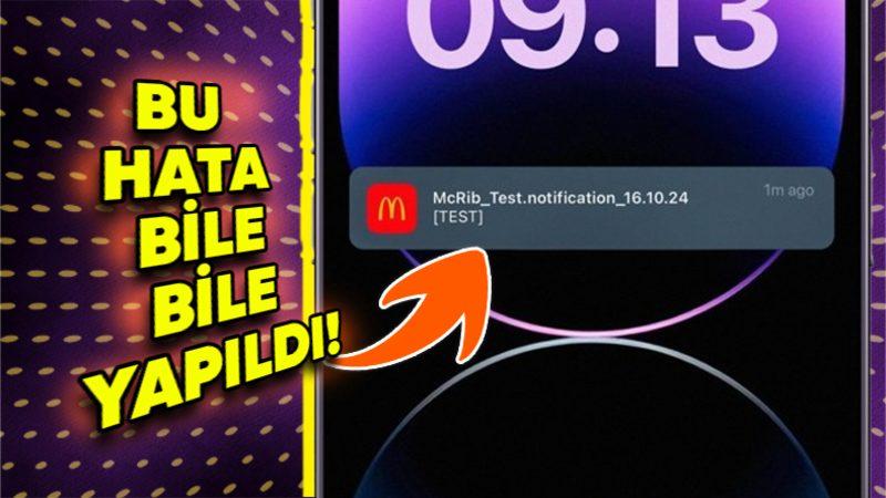 McDonald’s Neden Uygulamasını Kullananlara Bilerek Hatalı Bildirimler Gönderdi? (Altından Yine Bir Şey Çıktı Tabii!)